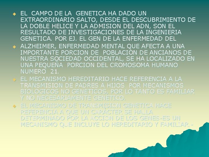 u u EL CAMPO DE LA GENETICA HA DADO UN EXTRAORDINARIO SALTO, DESDE EL