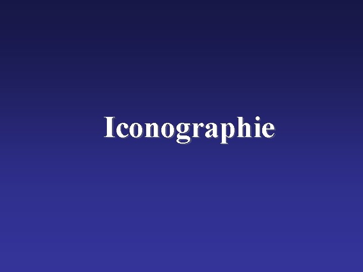 Iconographie Iconographie