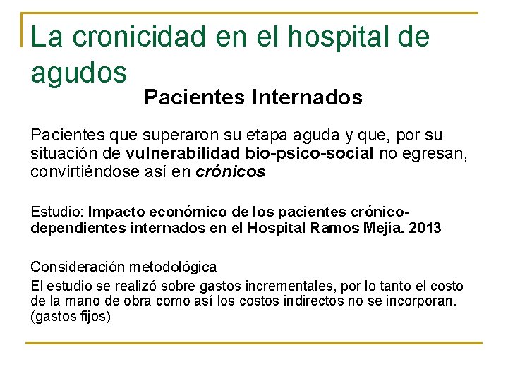 La cronicidad en el hospital de agudos Pacientes Internados Pacientes que superaron su etapa