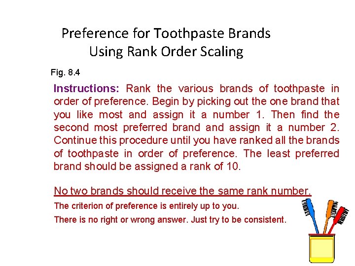 Preference for Toothpaste Brands Using Rank Order Scaling Fig. 8. 4 Instructions: Rank the