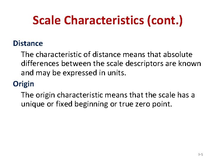 Scale Characteristics (cont. ) Distance The characteristic of distance means that absolute differences between