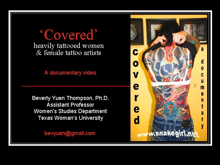 ‘Covered’ heavily tattooed women & female tattoo artists A documentary video Beverly Yuen Thompson,