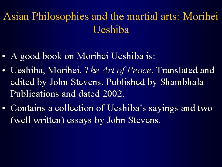 Asian Philosophies and the martial arts: Morihei Ueshiba • A good book on Morihei