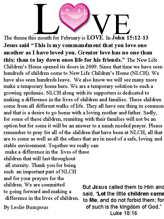 L VE The theme this month for February is LOVE. In John 15: 12