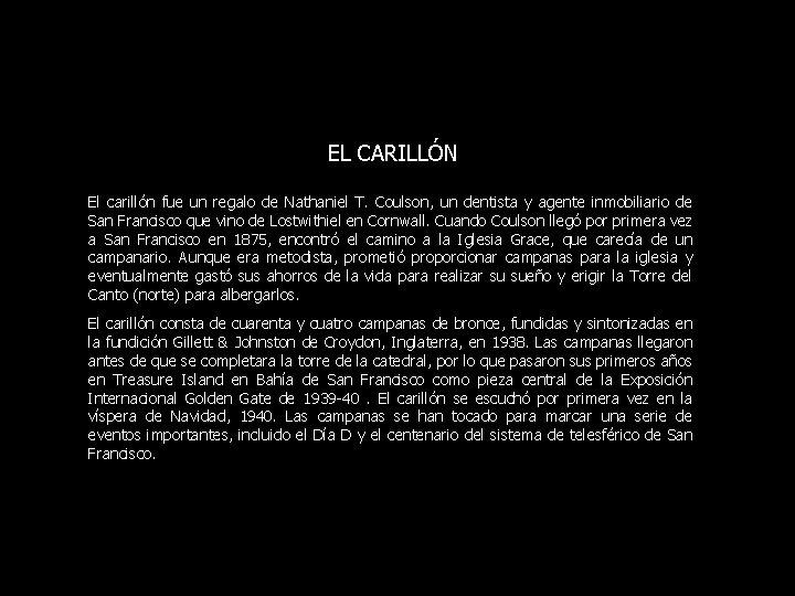 EL CARILLÓN El carillón fue un regalo de Nathaniel T. Coulson, un dentista y