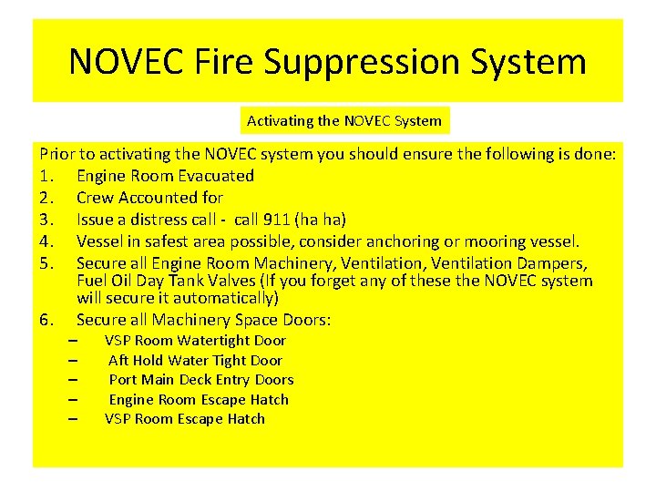 NOVEC Fire Suppression System Activating the NOVEC System Prior to activating the NOVEC system