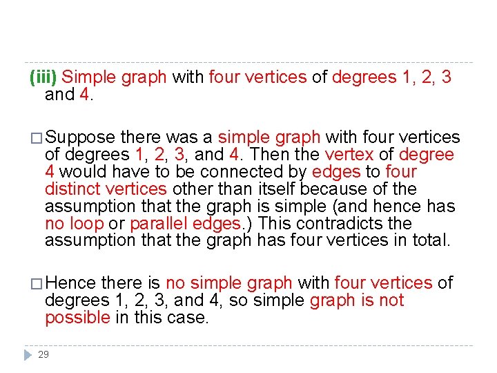 (iii) Simple graph with four vertices of degrees 1, 2, 3 and 4. �