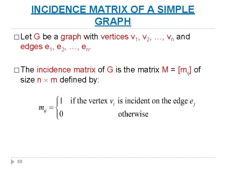 INCIDENCE MATRIX OF A SIMPLE GRAPH � Let G be a graph with vertices