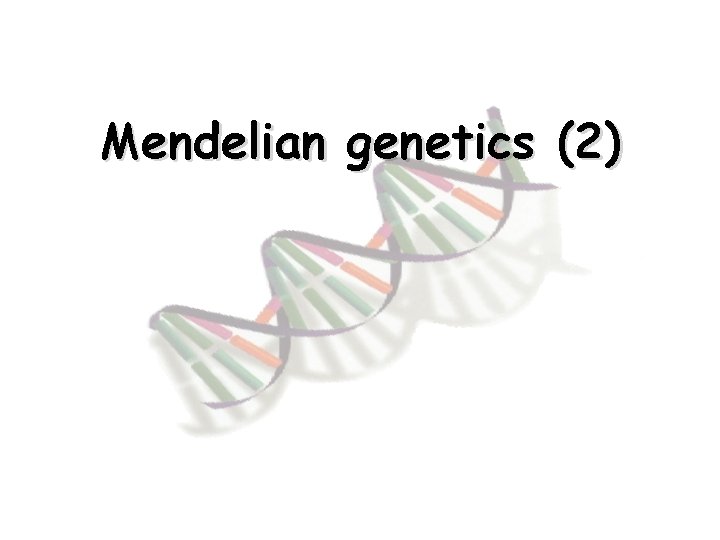 Mendelian genetics (2) 