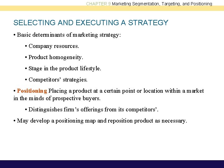 CHAPTER 9 Marketing Segmentation, Targeting, and Positioning SELECTING AND EXECUTING A STRATEGY • Basic