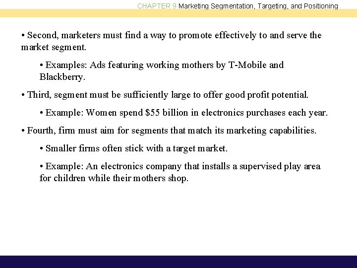 CHAPTER 9 Marketing Segmentation, Targeting, and Positioning • Second, marketers must find a way