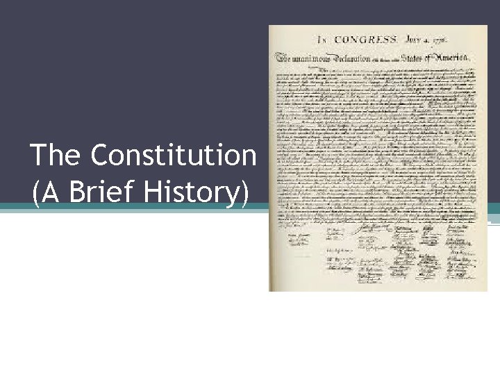 The Constitution (A Brief History) 