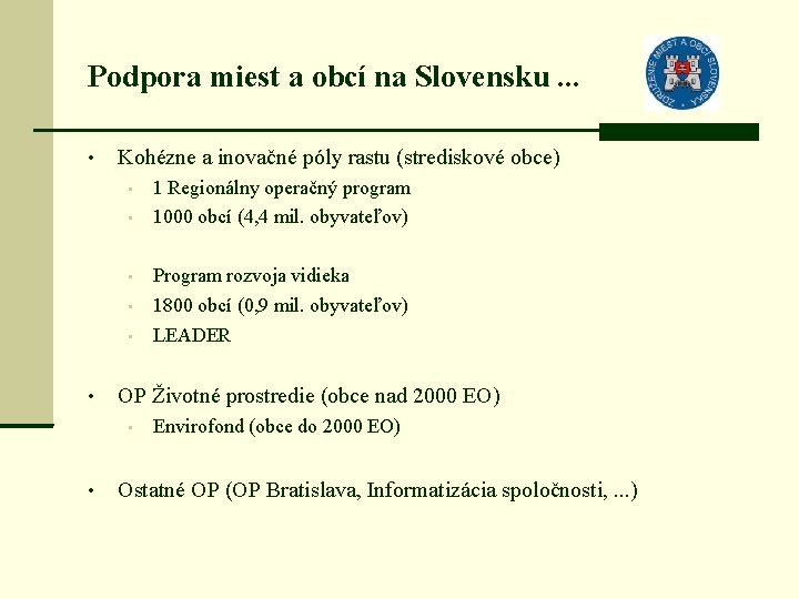 Podpora miest a obcí na Slovensku. . . • Kohézne a inovačné póly rastu