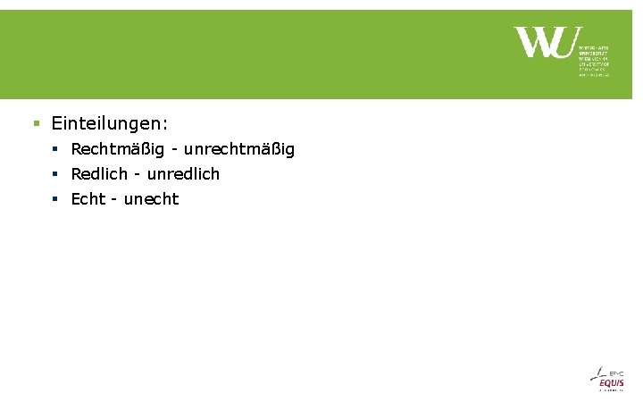 § Einteilungen: § Rechtmäßig - unrechtmäßig § Redlich - unredlich § Echt - unecht