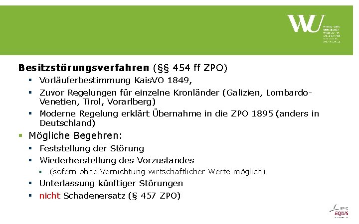 Besitzstörungsverfahren (§§ 454 ff ZPO) § Vorläuferbestimmung Kais. VO 1849, § Zuvor Regelungen für