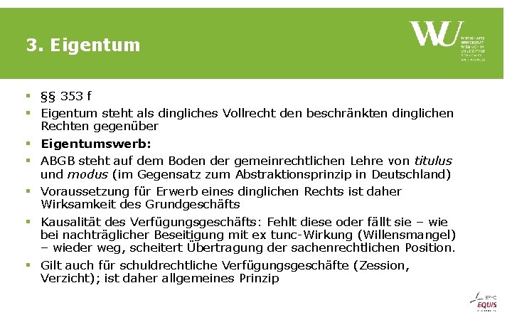 3. Eigentum § §§ 353 f § Eigentum steht als dingliches Vollrecht den beschränkten