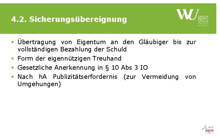 4. 2. Sicherungsübereignung § Übertragung von Eigentum an den Gläubiger bis zur vollständigen Bezahlung