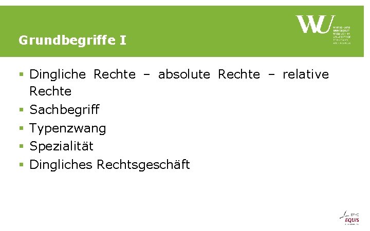 Grundbegriffe I § Dingliche Rechte – absolute Rechte – relative Rechte § Sachbegriff §