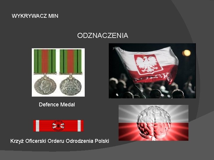 WYKRYWACZ MIN ODZNACZENIA Defence Medal Krzyż Oficerski Orderu Odrodzenia Polski 