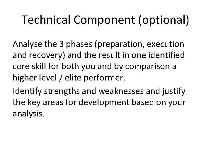 Technical Component (optional) Analyse the 3 phases (preparation, execution and recovery) and the result