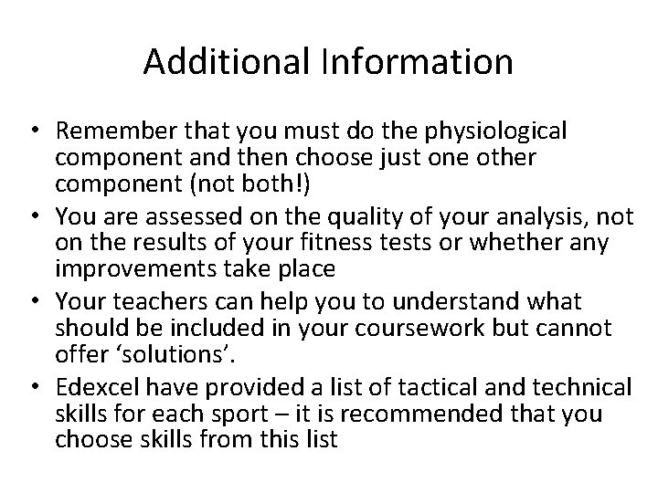 Additional Information • Remember that you must do the physiological component and then choose
