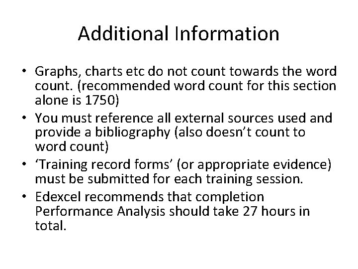 Additional Information • Graphs, charts etc do not count towards the word count. (recommended