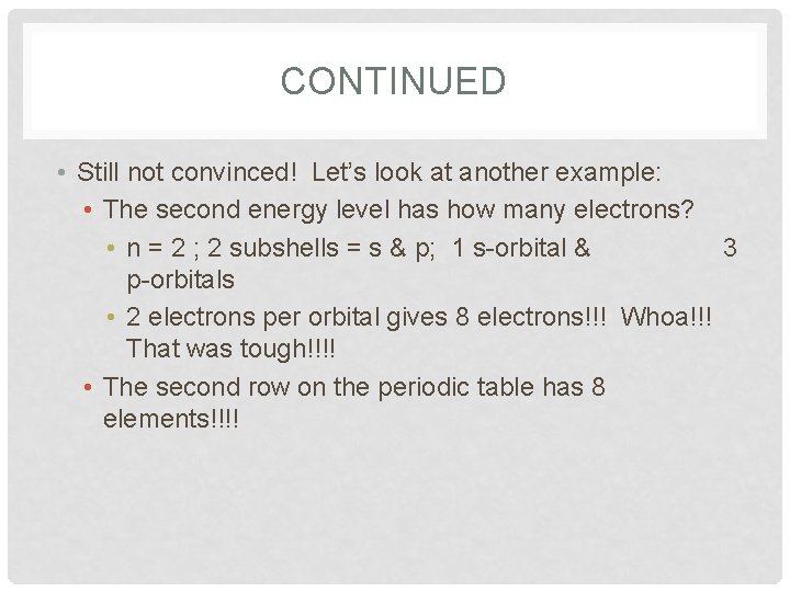 CONTINUED • Still not convinced! Let’s look at another example: • The second energy