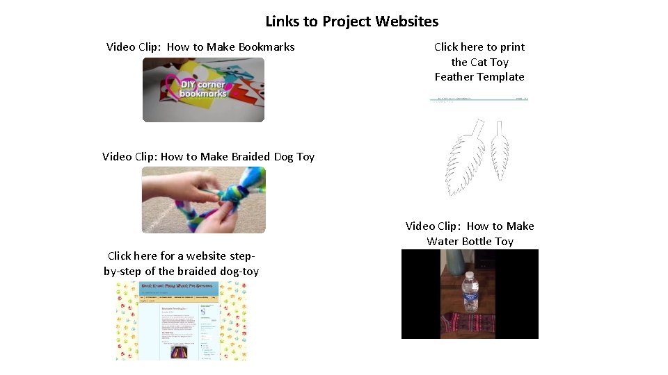 Links to Project Websites Video Clip: How to Make Bookmarks Click here to print
