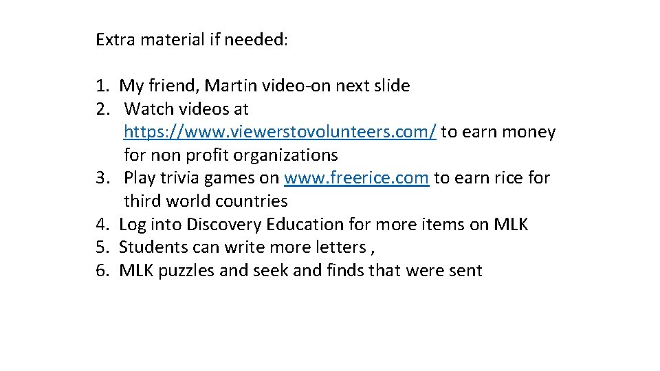 Extra material if needed: 1. My friend, Martin video-on next slide 2. Watch videos