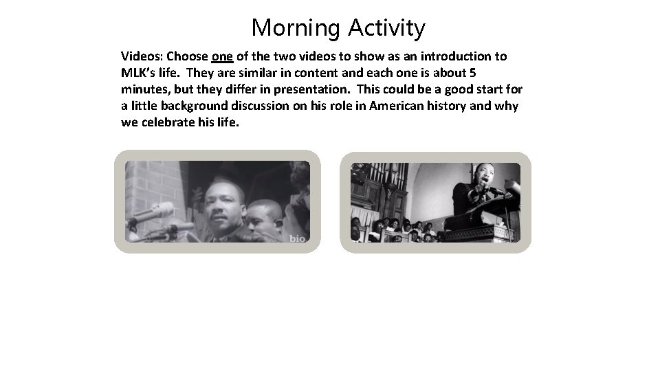 Morning Activity Videos: Choose one of the two videos to show as an introduction