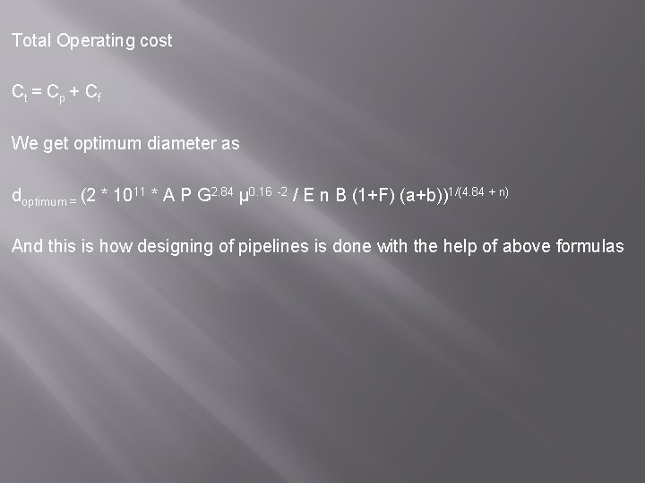 Total Operating cost Ct = C p + C f We get optimum diameter