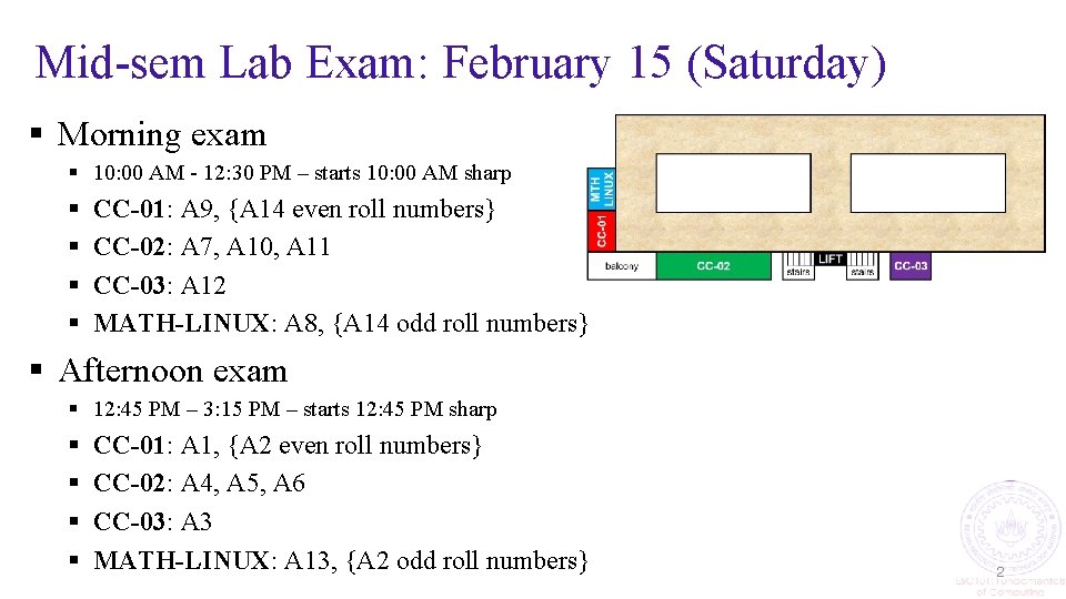 Mid-sem Lab Exam: February 15 (Saturday) § Morning exam § 10: 00 AM -