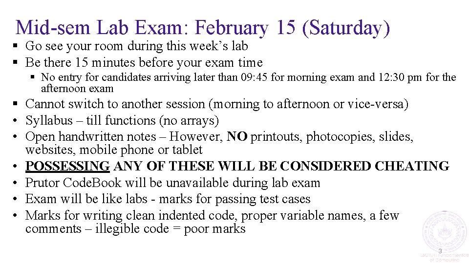 Mid-sem Lab Exam: February 15 (Saturday) § Go see your room during this week’s