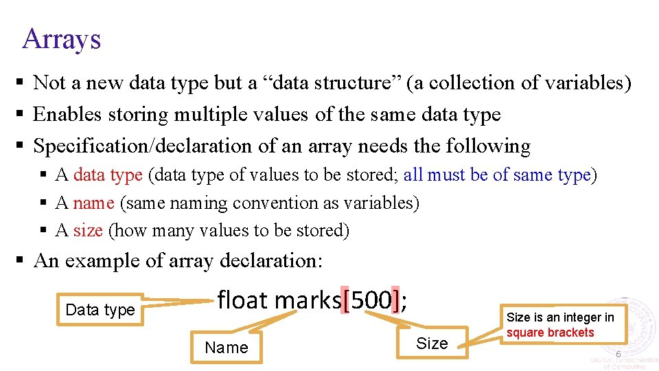 Arrays § Not a new data type but a “data structure” (a collection of