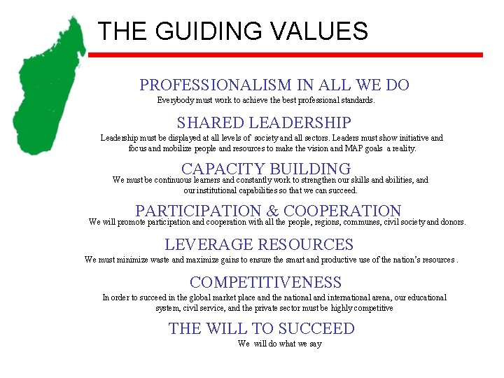 THE GUIDING VALUES PROFESSIONALISM IN ALL WE DO Everybody must work to achieve the THE GUIDING VALUES PROFESSIONALISM IN ALL WE DO Everybody must work to achieve the