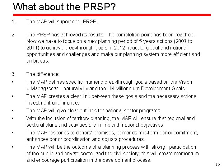 What about the PRSP? 1. The MAP will supercede PRSP. 2. The PRSP has What about the PRSP? 1. The MAP will supercede PRSP. 2. The PRSP has