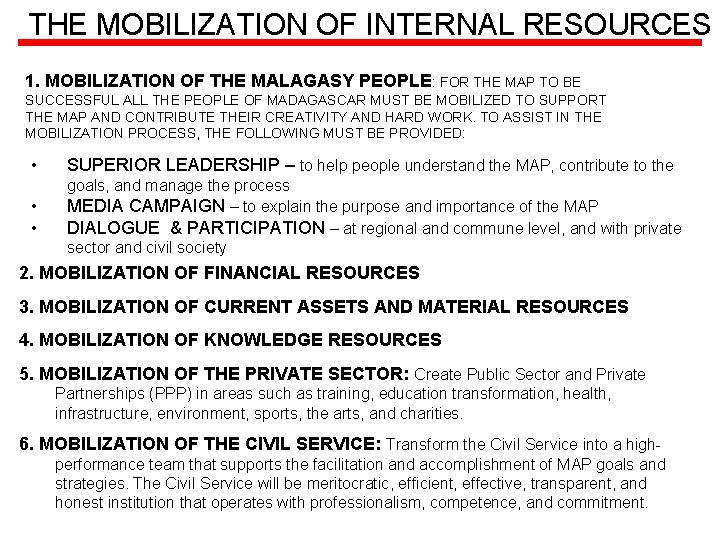 THE MOBILIZATION OF INTERNAL RESOURCES 1. MOBILIZATION OF THE MALAGASY PEOPLE: FOR THE MAP THE MOBILIZATION OF INTERNAL RESOURCES 1. MOBILIZATION OF THE MALAGASY PEOPLE: FOR THE MAP