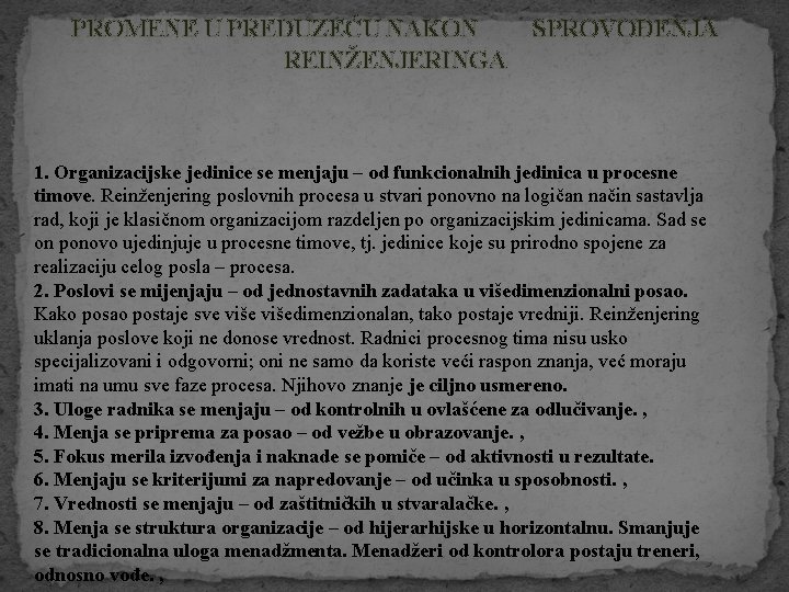 PROMENE U PREDUZEĆU NAKON SPROVOĐENJA REINŽENJERINGA 1. Organizacijske jedinice se menjaju – od funkcionalnih