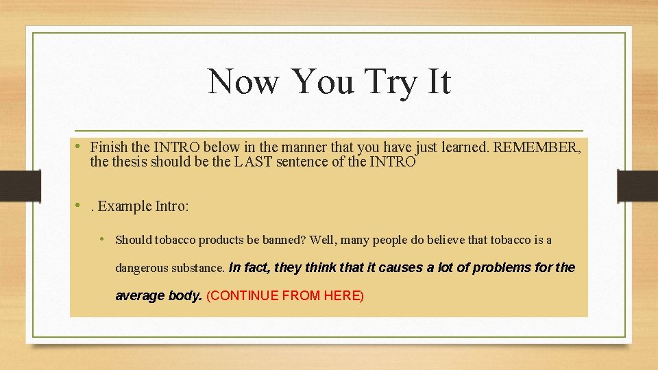 Now You Try It • Finish the INTRO below in the manner that you