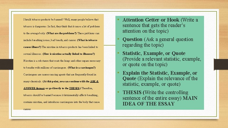 Should tobacco products be banned? Well, many people believe that tobacco is dangerous. In
