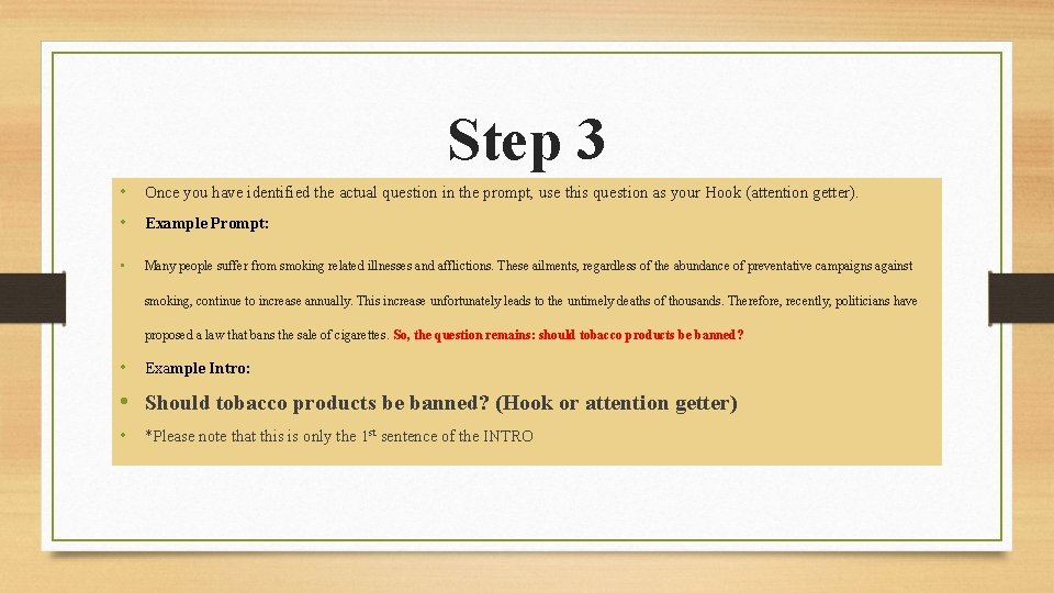Step 3 • Once you have identified the actual question in the prompt, use