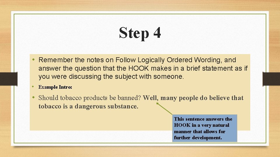 Step 4 • Remember the notes on Follow Logically Ordered Wording, and answer the