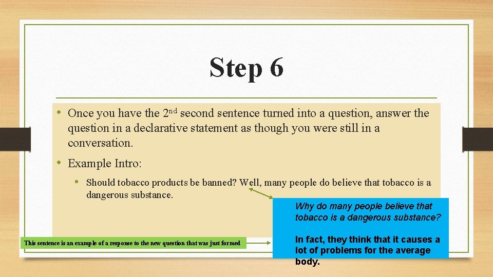 Step 6 • Once you have the 2 nd second sentence turned into a