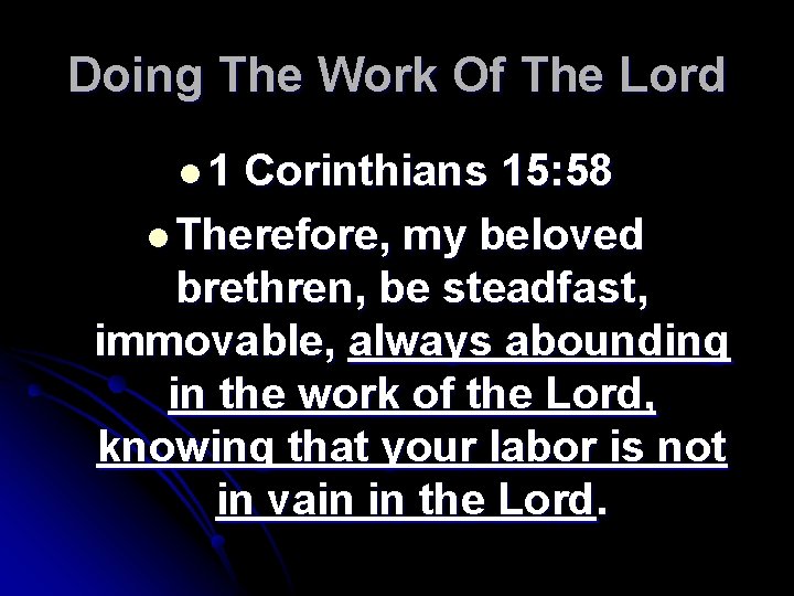 Doing The Work Of The Lord l 1 Corinthians 15: 58 l Therefore, my