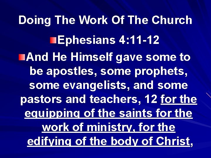 Doing The Work Of The Church Ephesians 4: 11 -12 And He Himself gave