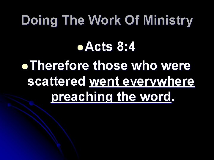 Doing The Work Of Ministry l Acts 8: 4 l Therefore those who were