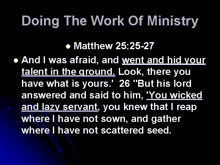 Doing The Work Of Ministry Matthew 25: 25 -27 l And I was afraid,