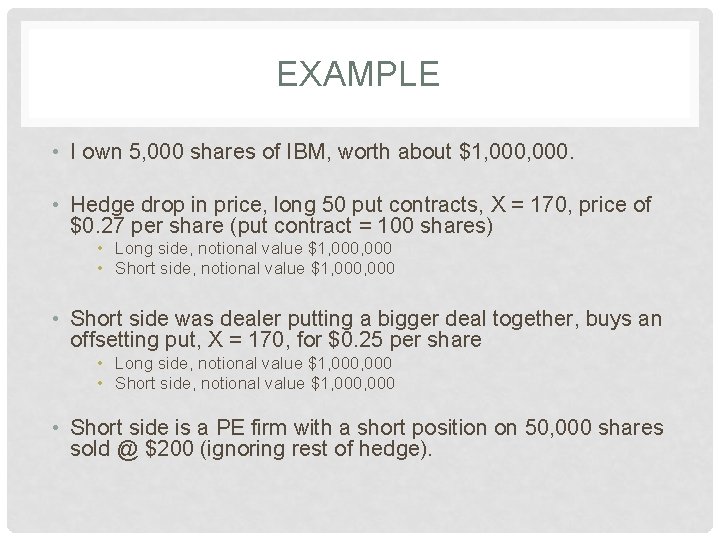 EXAMPLE • I own 5, 000 shares of IBM, worth about $1, 000. •