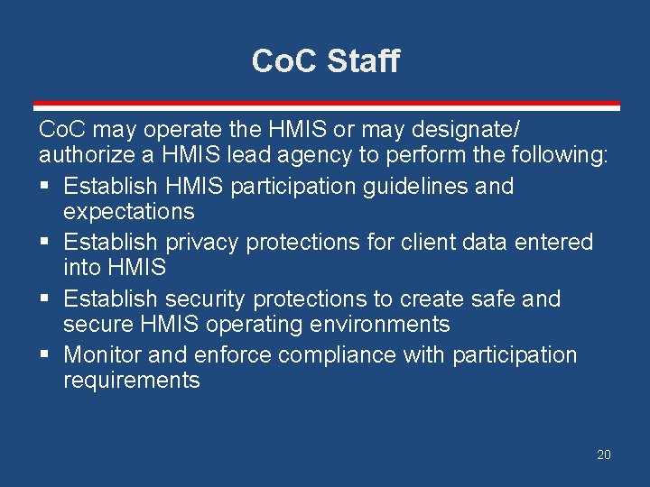Co. C Staff Co. C may operate the HMIS or may designate/ authorize a