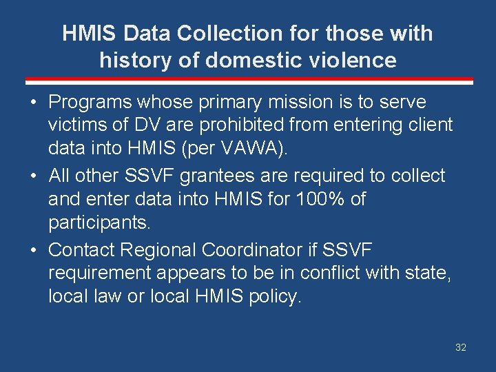 HMIS Data Collection for those with history of domestic violence • Programs whose primary